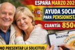 España Marzo 2026: Ayuda Social para Pensionistas, Cuantía de 850€ y Cómo Presentar la Solicitud